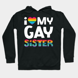 Love My Gay Sister Gay Pride Lgbt Lesbian March Hoodie